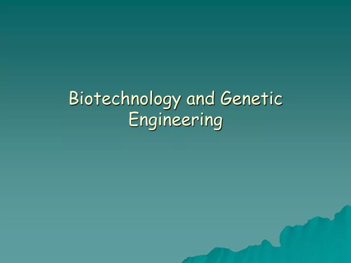 biotechnology and genetic engineering