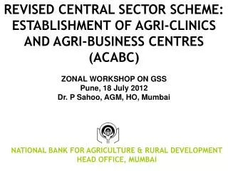 REVISED CENTRAL SECTOR SCHEME: ESTABLISHMENT OF AGRI-CLINICS AND AGRI-BUSINESS CENTRES (ACABC)