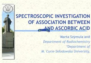 SPECTRO SCOPIC IN VES TI GATION OF ASSOCIATION BETWEEN AND ASCORBIC ACID