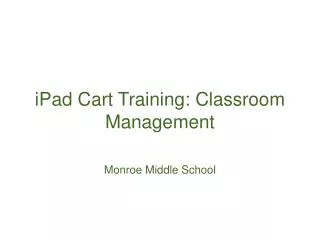 iPad Cart Training: Classroom Management
