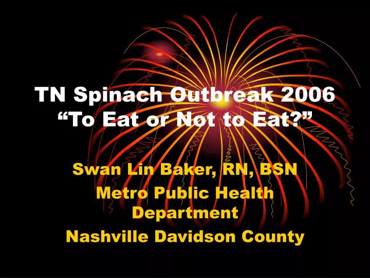 tn spinach outbreak 2006 to eat or not to eat
