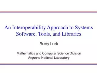 An Interoperability Approach to Systems Software, Tools, and Libraries