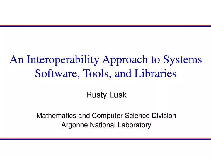 an interoperability approach to systems software tools and libraries
