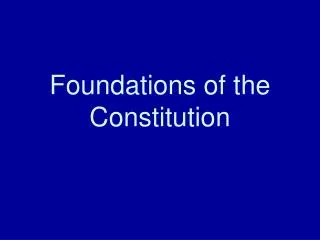 Foundations of the Constitution