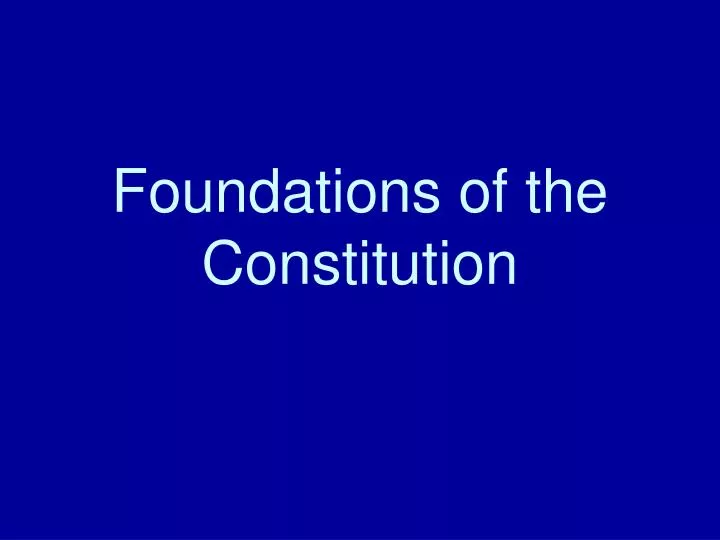 foundations of the constitution