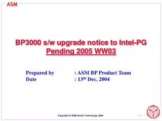 BP3000 s/w upgrade notice to Intel-PG Pending 2005 WW03