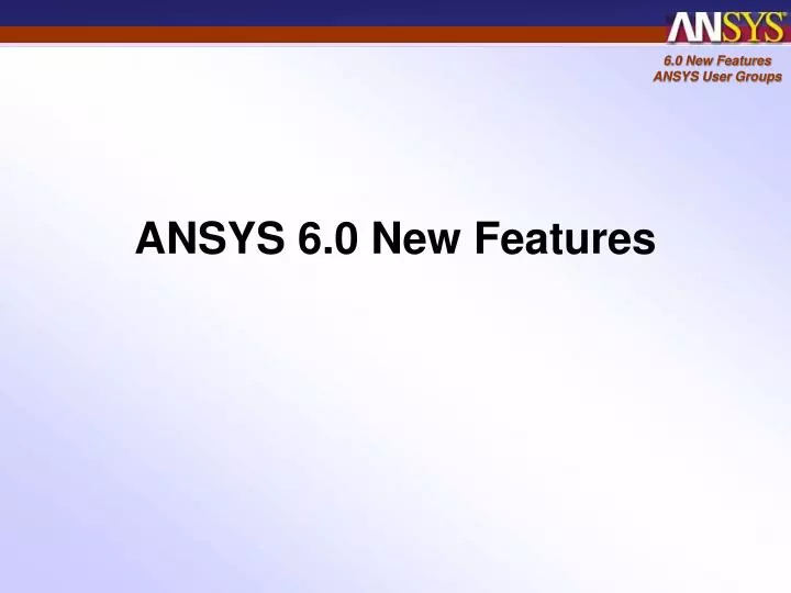 ansys 6 0 new features