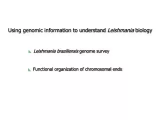 Using genomic information to understand Leishmania biology
