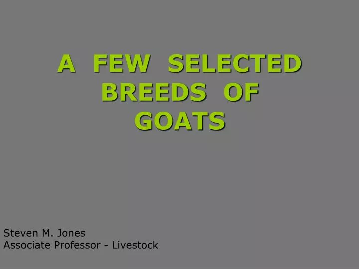 a few selected breeds of goats
