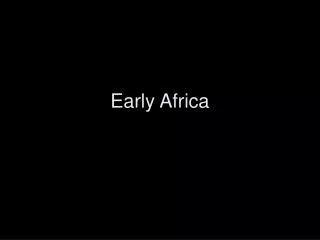 Early Africa