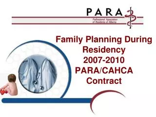 Family Planning During Residency 2007-2010 PARA/CAHCA Contract