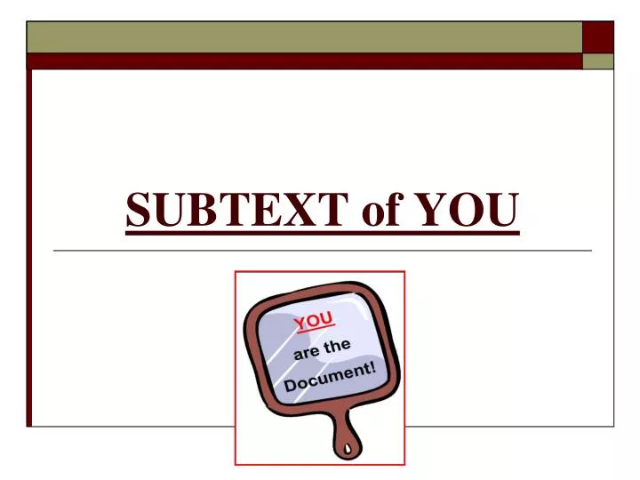 subtext of you