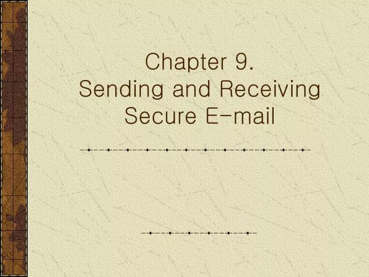 chapter 9 sending and receiving secure e mail