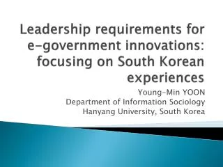 Leadership requirements for e-government innovations: focusing on South Korean experiences