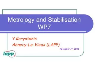 Metrology and Stabilisation WP7