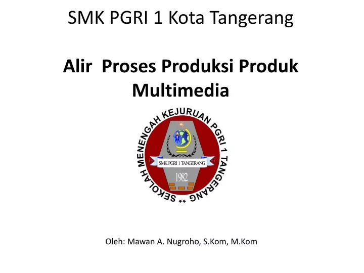 smk pgri 1 kota tangerang alir proses produksi produk multimedia