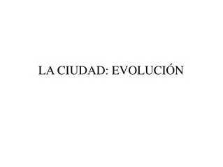 la ciudad evoluci n