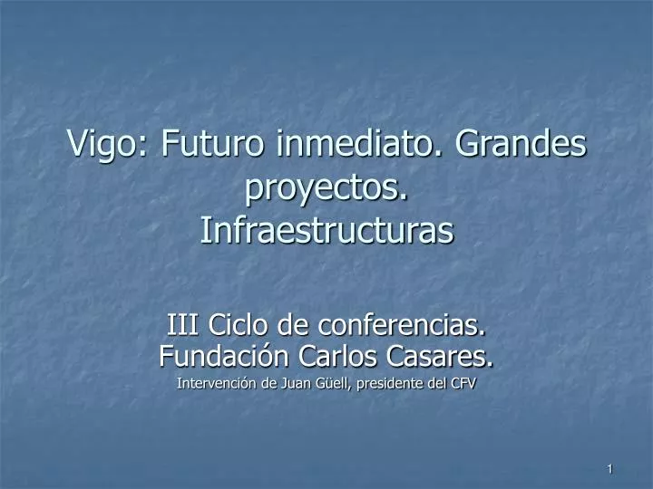 vigo futuro inmediato grandes proyectos infraestructuras