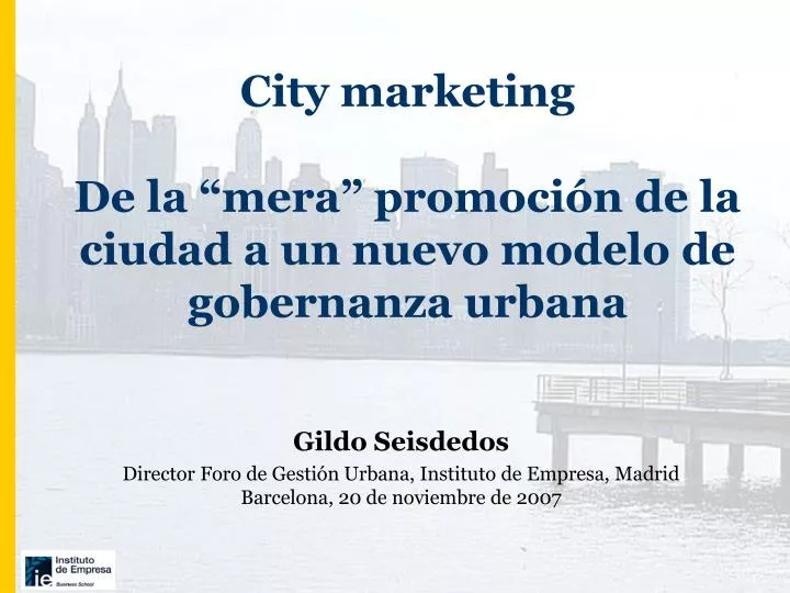 city marketing de la mera promoci n de la ciudad a un nuevo modelo de gobernanza urbana