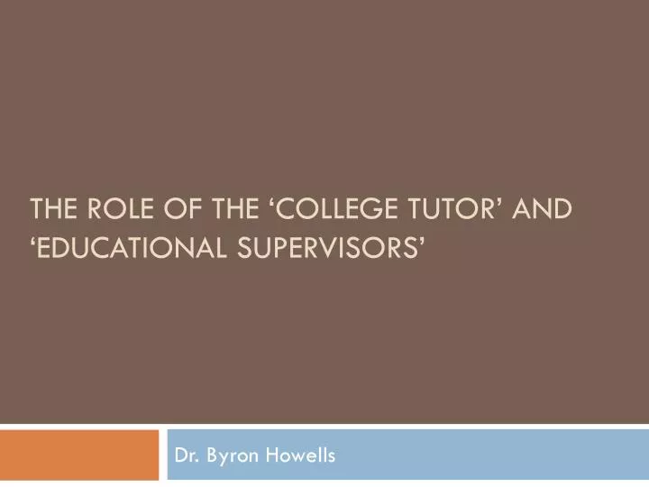 the role of the college tutor and educational supervisors