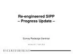 Re-engineered SIPP – Progress Update –