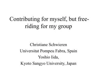 Contributing for myself, but free-riding for my group