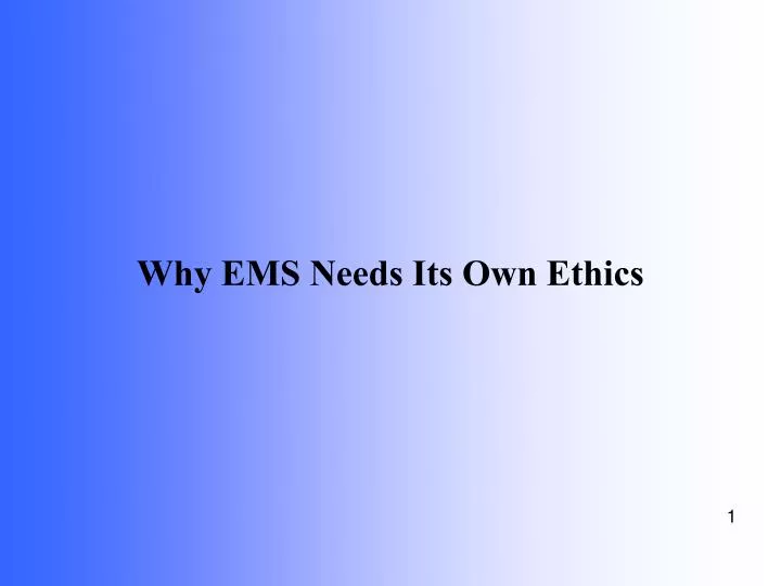 why ems needs its own ethics