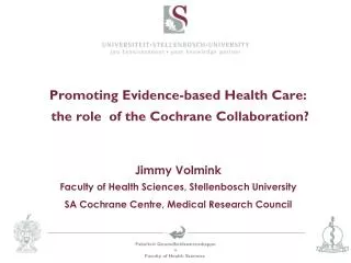 Promoting Evidence-based Health Care: the role of the Cochrane Collaboration?