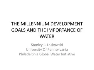 THE MILLENNIUM DEVELOPMENT GOALS AND THE IMPORTANCE OF WATER