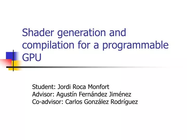 shader generation and compilation for a programmable gpu