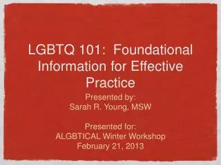 LGBTQ 101: Foundational Information for Effective Practice