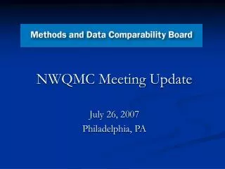 NWQMC Meeting Update July 26, 2007 Philadelphia, PA