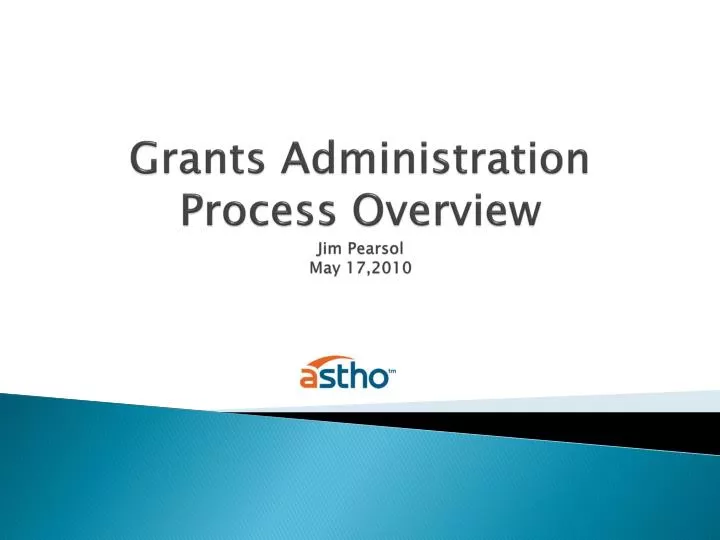 grants administration process overview jim pearsol may 17 2010