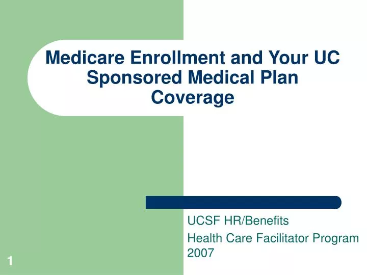 medicare enrollment and your uc sponsored medical plan coverage