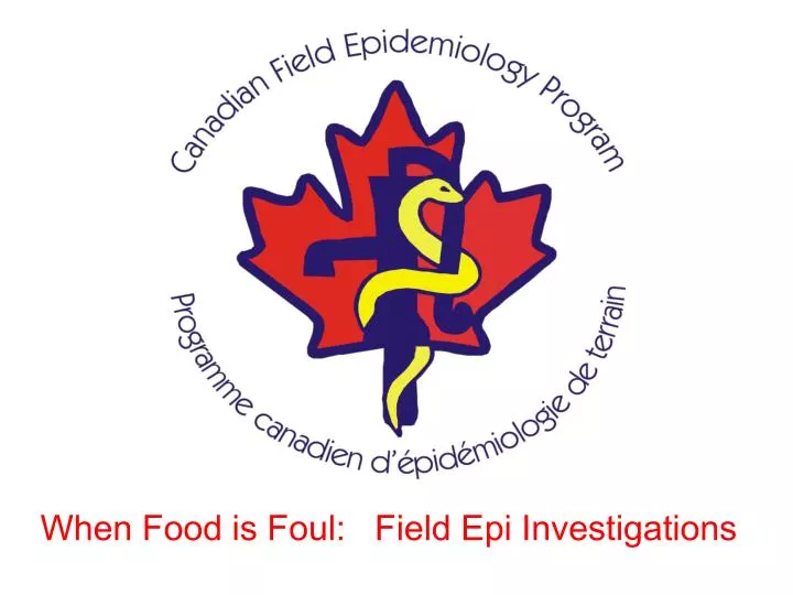 when food is foul field epi investigations