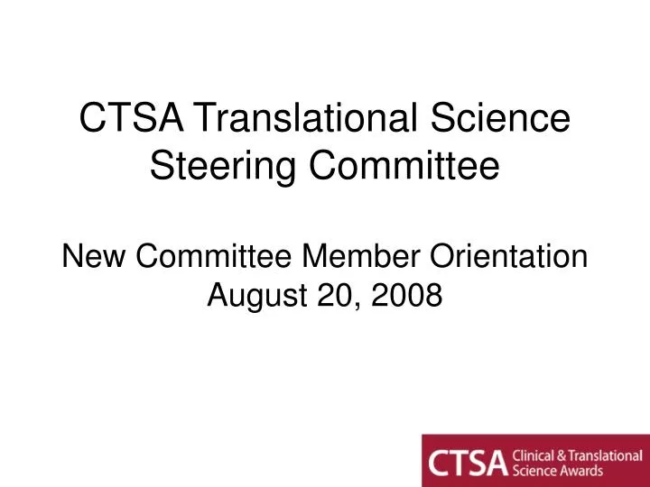 ctsa translational science steering committee new committee member orientation august 20 2008