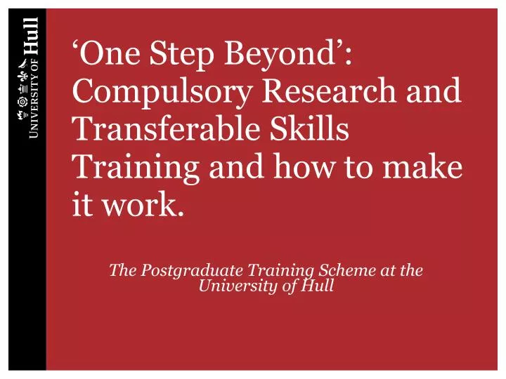 one step beyond compulsory research and transferable skills training and how to make it work