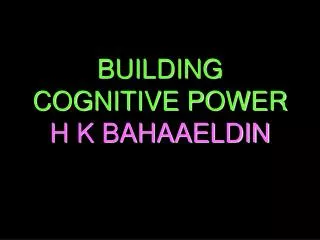BUILDING COGNITIVE POWER H K BAHAAELDIN