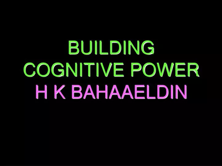 building cognitive power h k bahaaeldin