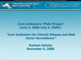 Core Indicators- PHAC Project (July 4, 2008-July 4, 2009):