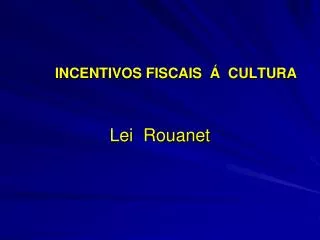 incentivos fiscais cultura lei rouanet