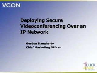 Deploying Secure Videoconferencing Over an IP Network