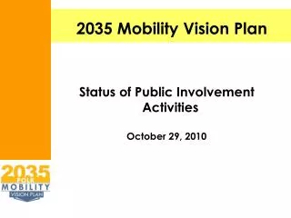 Status of Public Involvement Activities October 29, 2010
