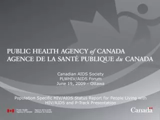 Canadian AIDS Society PLWHIV/AIDS Forum June 19, 2009 - Ottawa