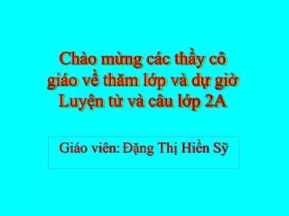 ch o m ng c c th y c gi o v th m l p v d gi luy n t v c u l p 2a