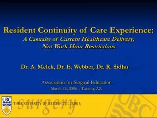 Dr. A. Melck, Dr. E. Webber, Dr. R. Sidhu Association for Surgical Education