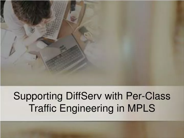 supporting diffserv with per class traffic engineering in mpls