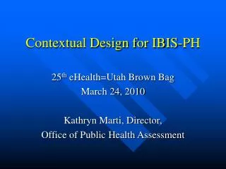 Contextual Design for IBIS-PH
