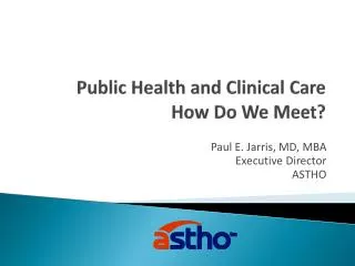 Public Health and Clinical Care How Do We Meet?