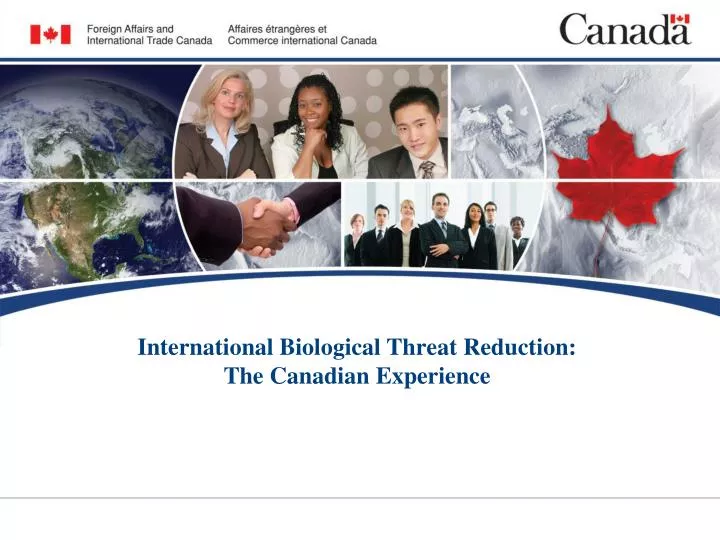 international biological threat reduction the canadian experience